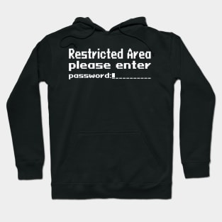 Restricted Area, please enter password Hoodie